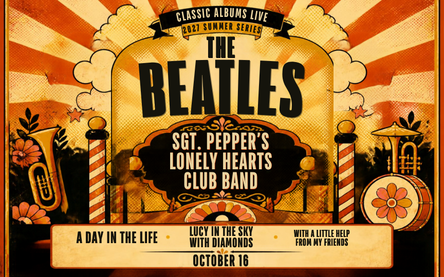 More Info for Classic Albums Live performs The Beatles: Sgt. Pepper's Lonely Hearts Club Band