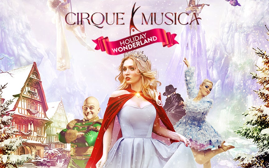 Cirque Musica Holiday Wonderland